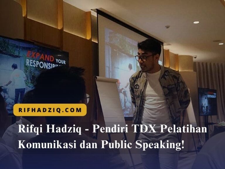 Rifqi Hadziq - Pendiri TDX Pelatihan Komunikasi dan Public Speaking!