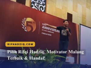 Pilih Rifqi Hadziq, Motivator Malang Terbaik & Handal!