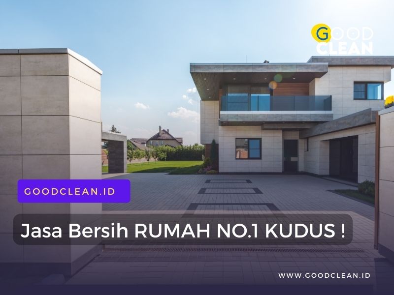 goodclean perusahaan jasa bersih rumah dan kost panggilan di kudus